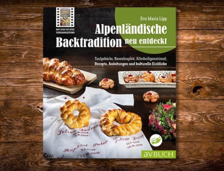 Backbuch von Eva Maria Lipp "Alpenländische Backtraditionen neu entdeckt". Erhältlich im Steirischen Heimatwerk in der Sporgasse in Graz